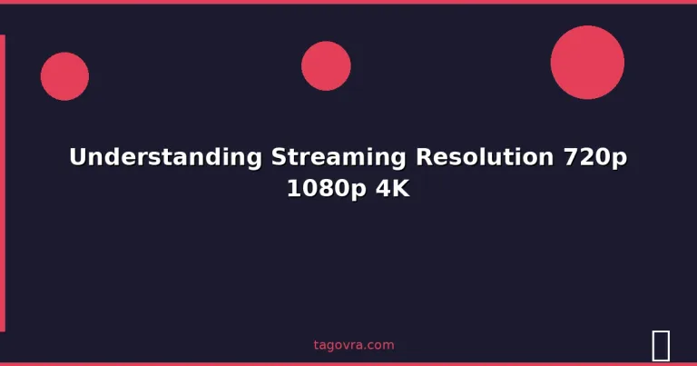 Featured: Understanding Streaming Resolution 720p 1080p 4K