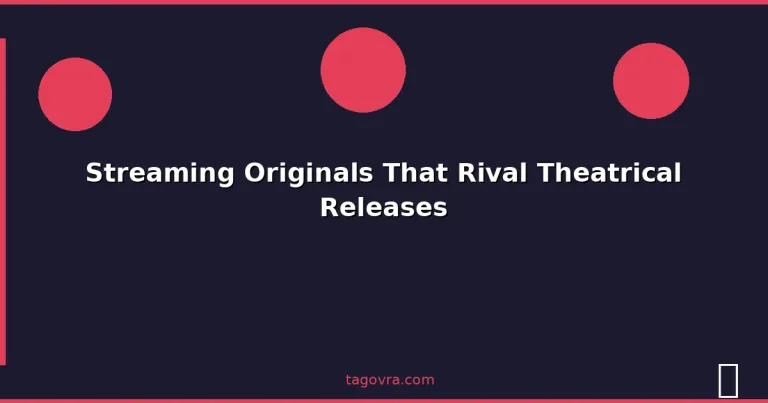 Featured: Streaming Originals That Rival Theatrical Releases
