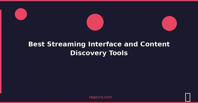 Featured: Best Streaming Interface and Content Discovery Tools