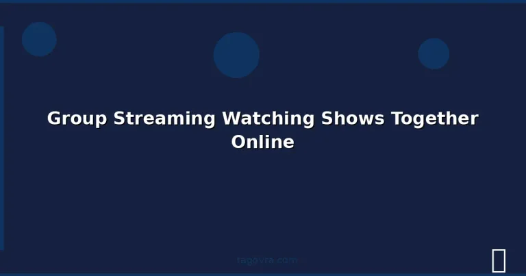 Featured: Group Streaming Watching Shows Together Online