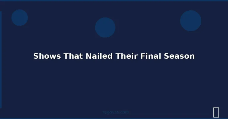 Featured: Shows That Nailed Their Final Season