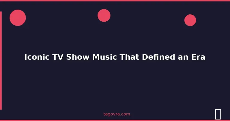 Featured: Iconic TV Show Music That Defined an Era