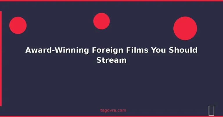 Featured: Award-Winning Foreign Films You Should Stream