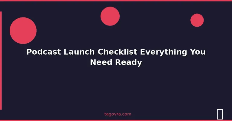 Featured: Podcast Launch Checklist Everything You Need Ready