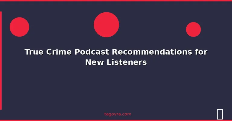 Featured: True Crime Podcast Recommendations for New Listeners