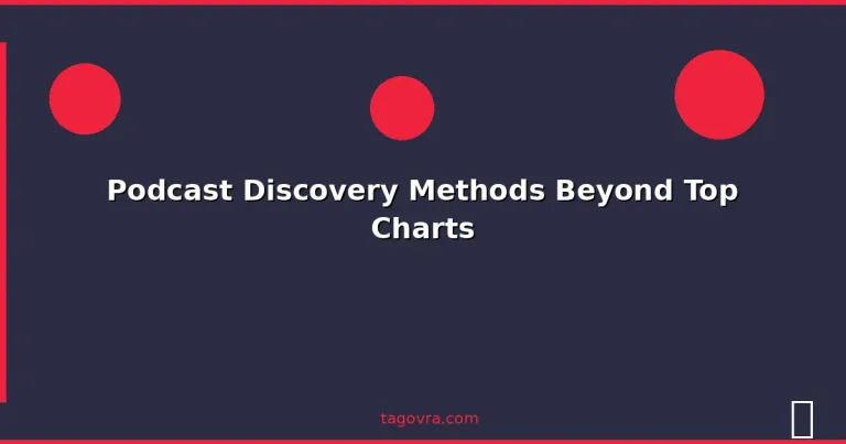 Featured: Podcast Discovery Methods Beyond Top Charts