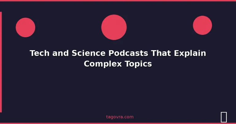 Featured: Tech and Science Podcasts That Explain Complex Topics