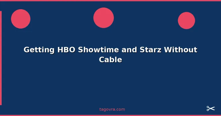 Featured: Getting HBO Showtime and Starz Without Cable
