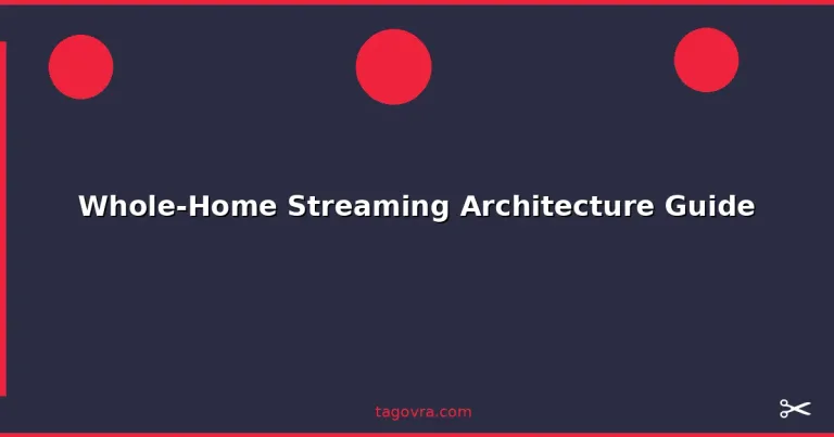 Featured: Whole-Home Streaming Architecture Guide