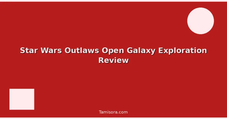 Featured: Star Wars Outlaws Open Galaxy Exploration Review