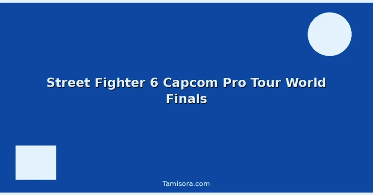 Featured: Street Fighter 6 Capcom Pro Tour World Finals
