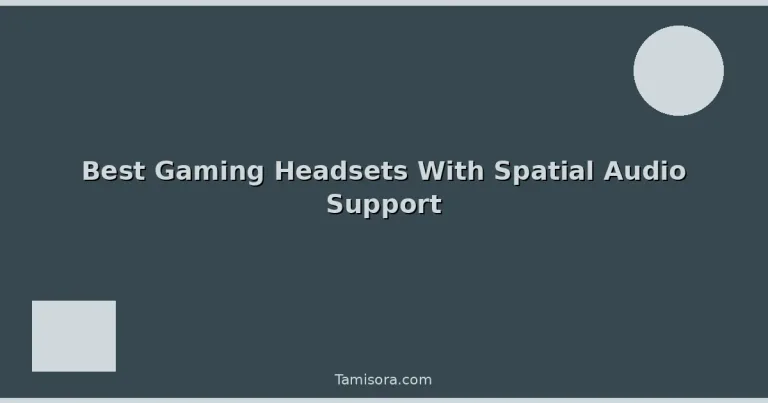 Featured: Best Gaming Headsets With Spatial Audio Support