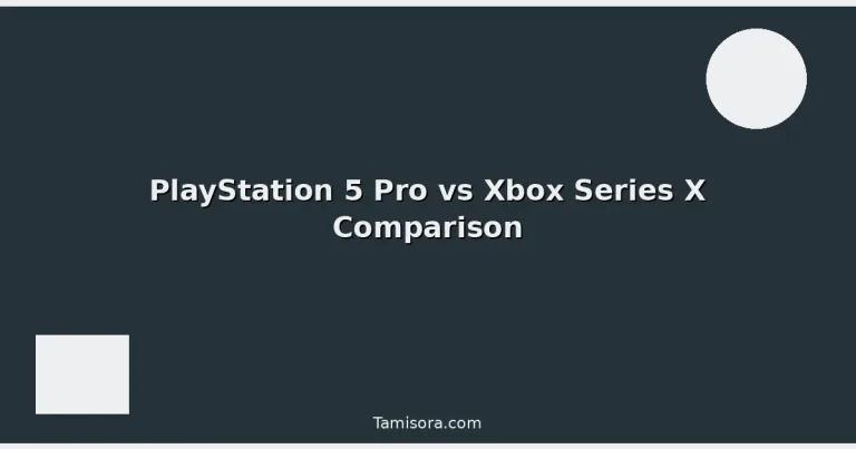 Featured: PlayStation 5 Pro vs Xbox Series X Comparison