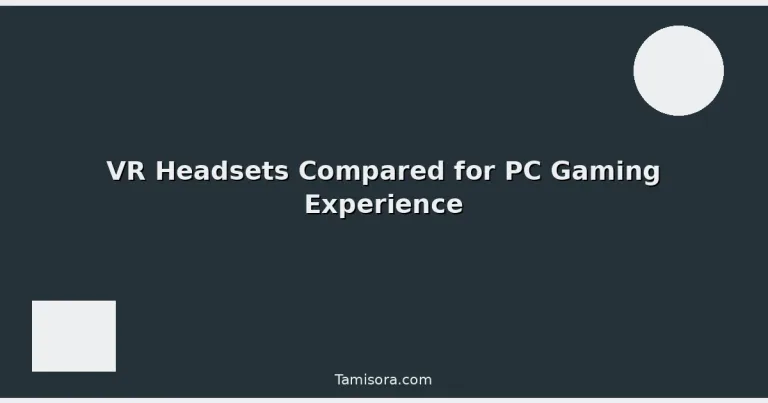 Featured: VR Headsets Compared for PC Gaming Experience