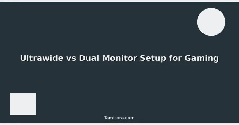 Featured: Ultrawide vs Dual Monitor Setup for Gaming