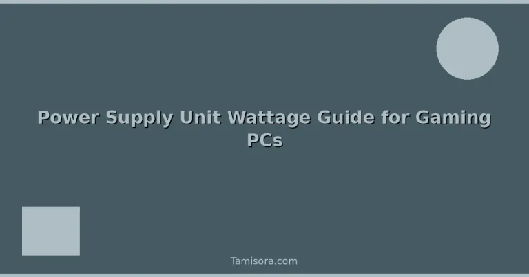 Featured: Power Supply Unit Wattage Guide for Gaming PCs