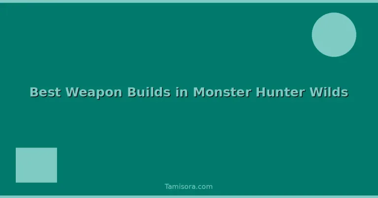 Featured: Best Weapon Builds in Monster Hunter Wilds