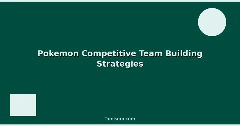 Featured: Pokemon Competitive Team Building Strategies