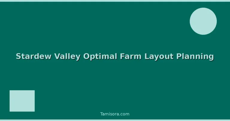Featured: Stardew Valley Optimal Farm Layout Planning