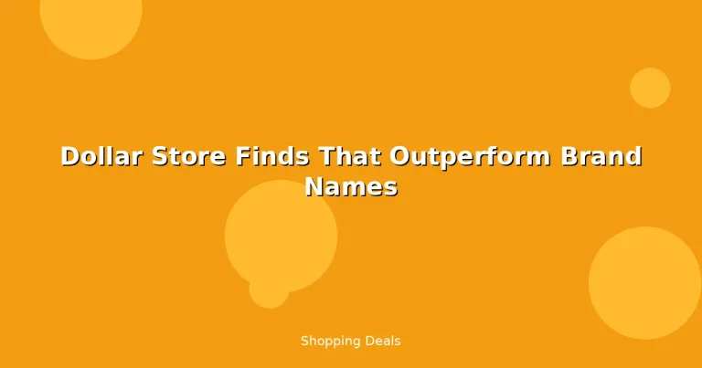 Featured: Dollar Store Finds That Outperform Brand Names
