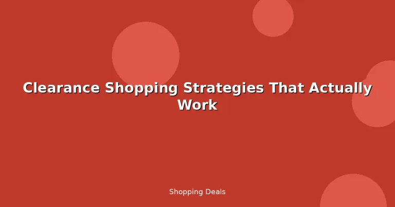 Featured: Clearance Shopping Strategies That Actually Work