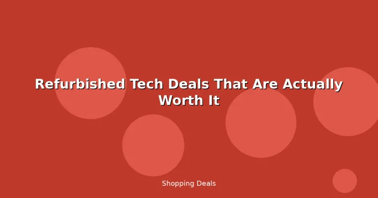 Featured: Refurbished Tech Deals That Are Actually Worth It