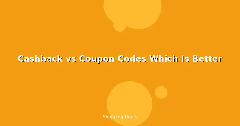 Featured: Cashback vs Coupon Codes Which Is Better