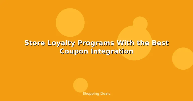 Featured: Store Loyalty Programs With the Best Coupon Integration