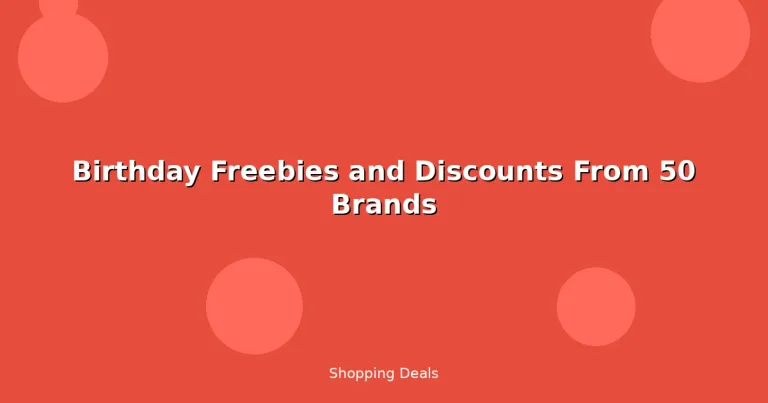 Featured: Birthday Freebies and Discounts From 50 Brands
