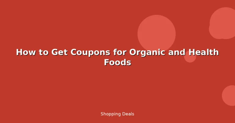 Featured: How to Get Coupons for Organic and Health Foods