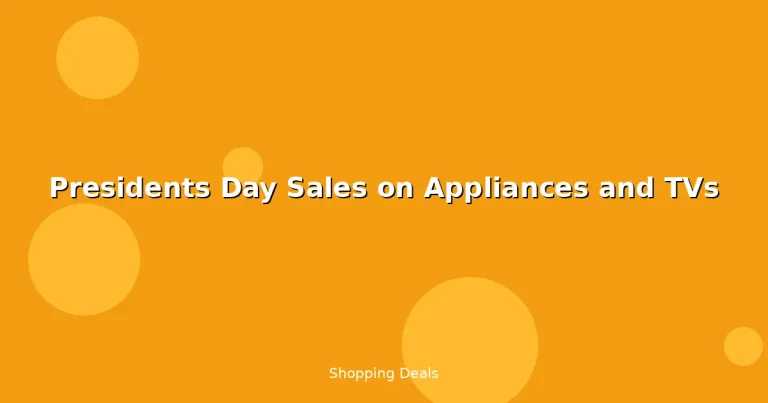 Featured: Presidents Day Sales on Appliances and TVs