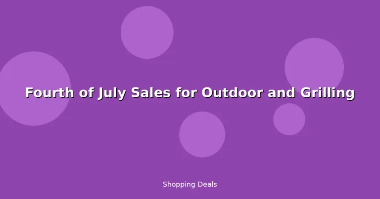 Featured: Fourth of July Sales for Outdoor and Grilling
