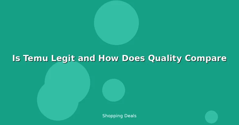 Featured: Is Temu Legit and How Does Quality Compare