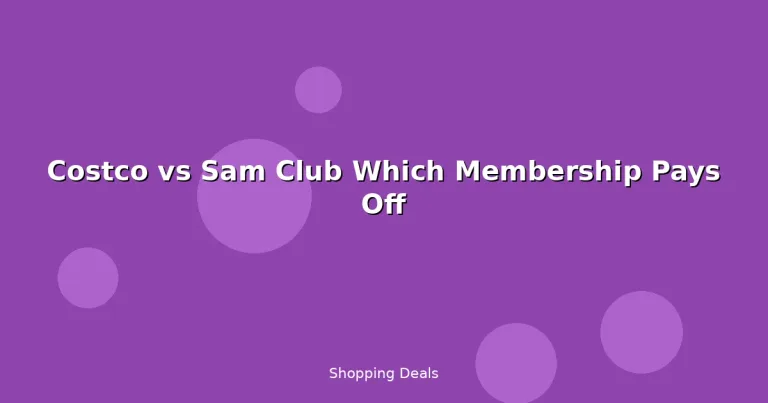 Featured: Costco vs Sam Club Which Membership Pays Off