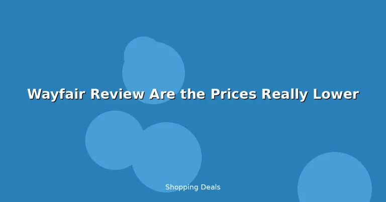 Featured: Wayfair Review Are the Prices Really Lower