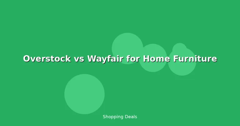 Featured: Overstock vs Wayfair for Home Furniture