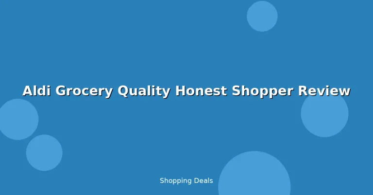 Featured: Aldi Grocery Quality Honest Shopper Review