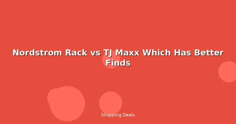 Featured: Nordstrom Rack vs TJ Maxx Which Has Better Finds