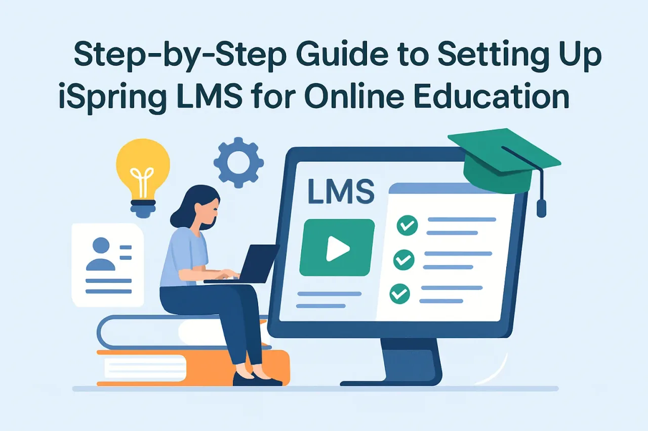 Featured image for: Step-by-Step Guide to Setting Up iSpring LMS for Online Education