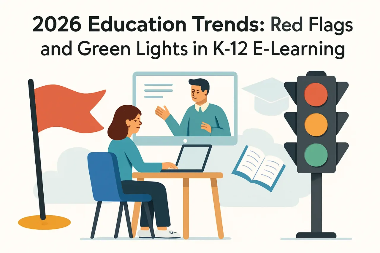 Featured image for: 2026 Education Trends: Red Flags and Green Lights in K-12 E-Learning