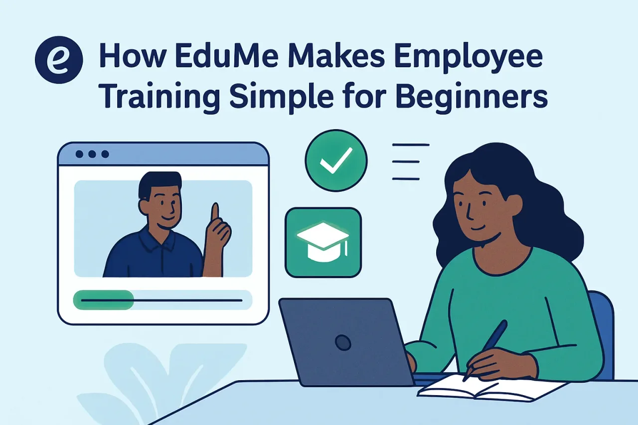 Featured image for: How EduMe Makes Employee Training Simple for Beginners