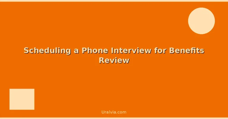 Featured: Scheduling a Phone Interview for Benefits Review