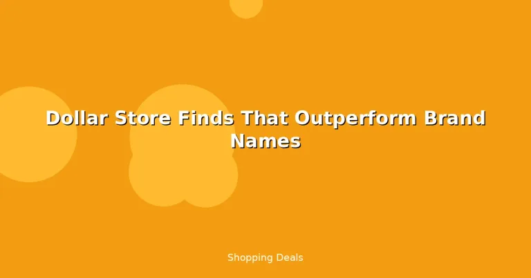 Featured: Dollar Store Finds That Outperform Brand Names