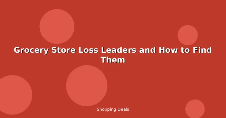 Featured: Grocery Store Loss Leaders and How to Find Them
