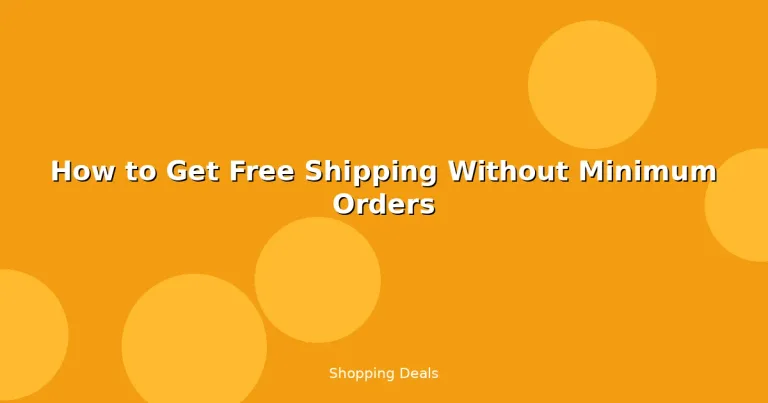 Featured: How to Get Free Shipping Without Minimum Orders