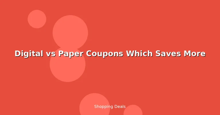 Featured: Digital vs Paper Coupons Which Saves More