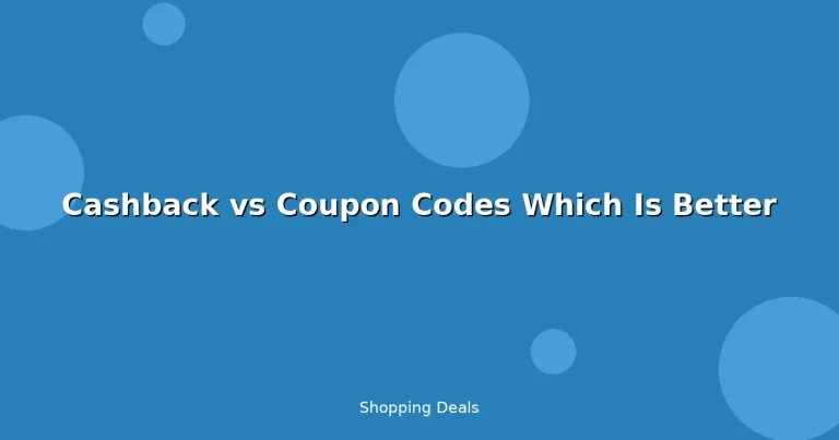 Featured: Cashback vs Coupon Codes Which Is Better