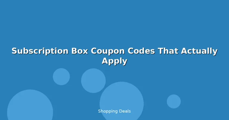 Featured: Subscription Box Coupon Codes That Actually Apply