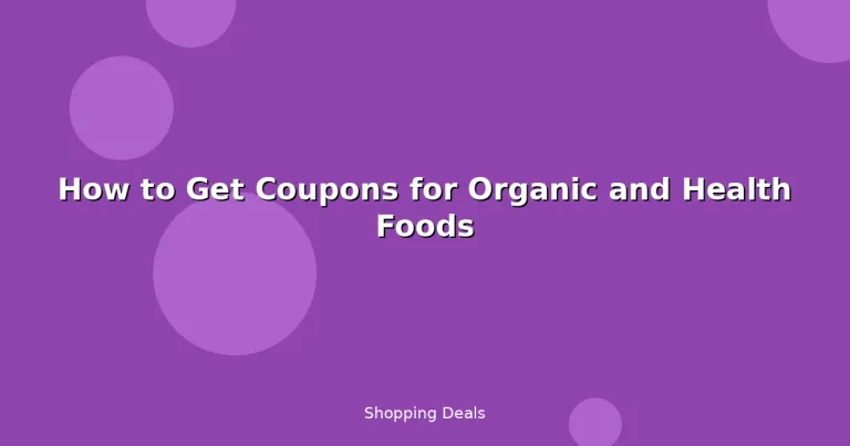 Featured: How to Get Coupons for Organic and Health Foods