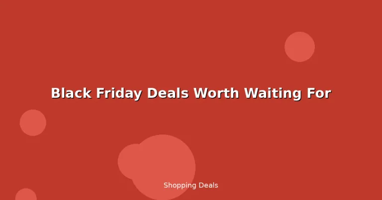 Featured: Black Friday Deals Worth Waiting For